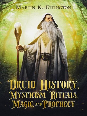 cover image of Druid History, Mysticism, Rituals, Magic, and Prophecy